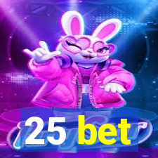 25 bet